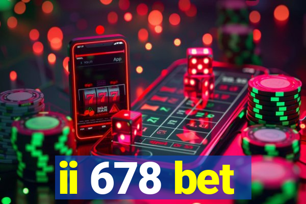 ii 678 bet