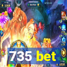 735 bet