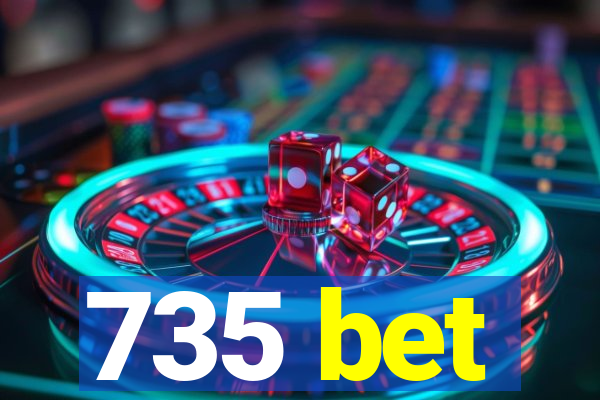 735 bet