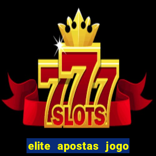 elite apostas jogo do bicho