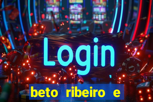 beto ribeiro e carla albuquerque separados