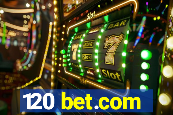 120 bet.com
