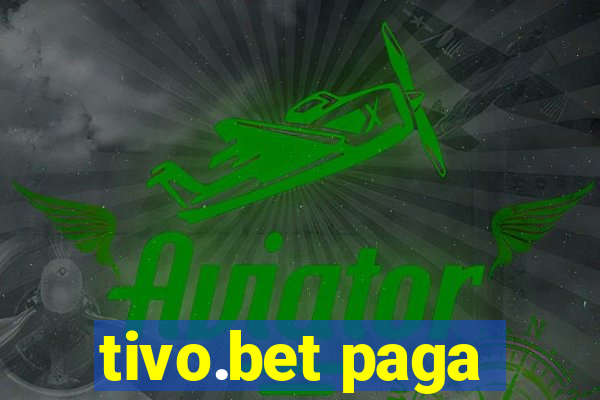 tivo.bet paga