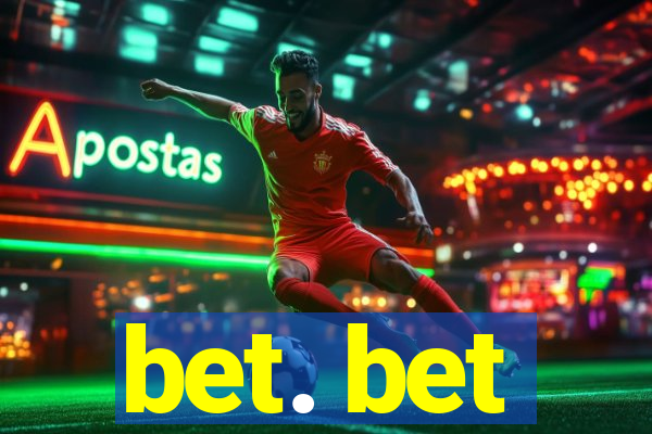 bet. bet