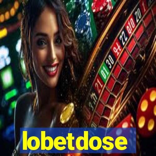 lobetdose