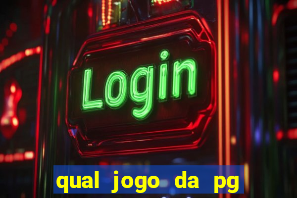 qual jogo da pg ta pagando agora