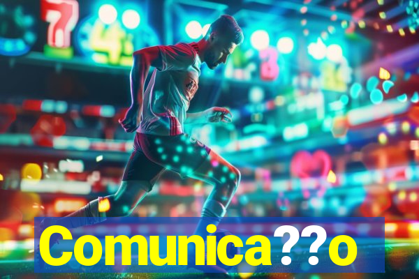 Comunica??o