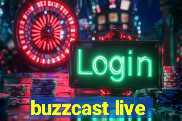 buzzcast live