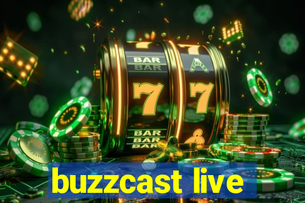 buzzcast live