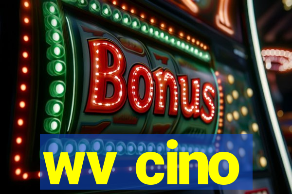 wv cino
