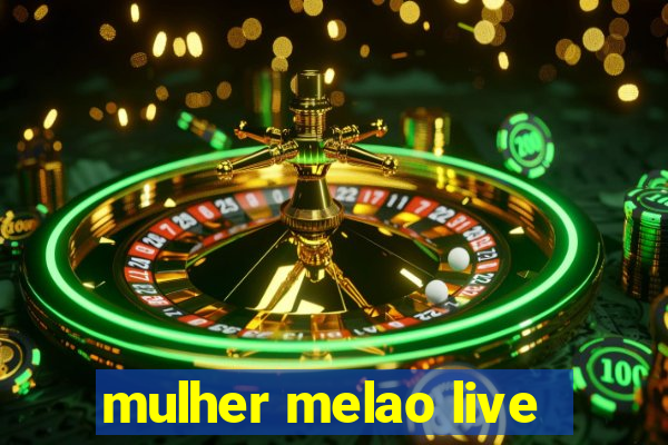 mulher melao live