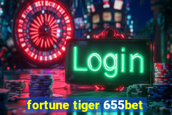 fortune tiger 655bet
