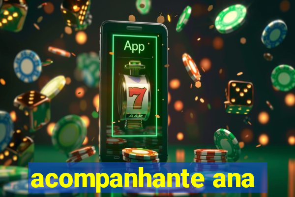 acompanhante ana