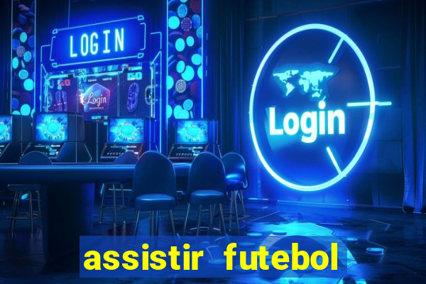 assistir futebol online play hd