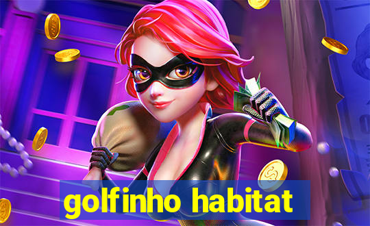 golfinho habitat