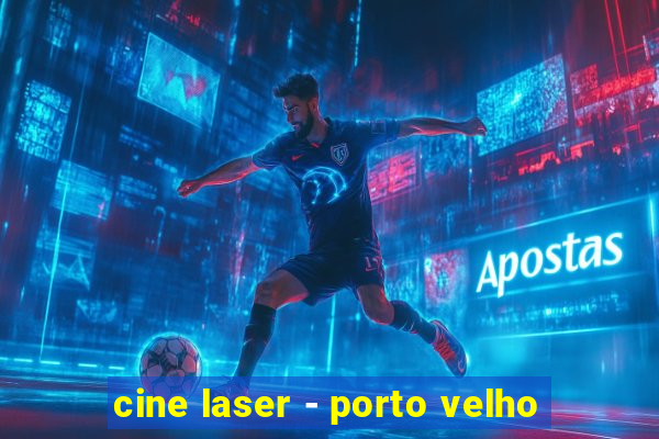 cine laser - porto velho