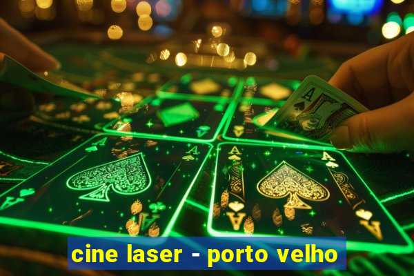 cine laser - porto velho