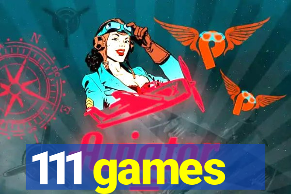 111 games