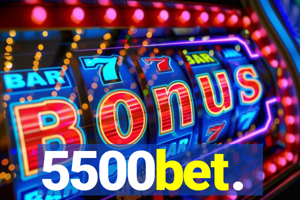 5500bet.
