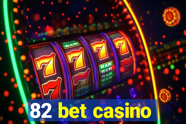 82 bet casino