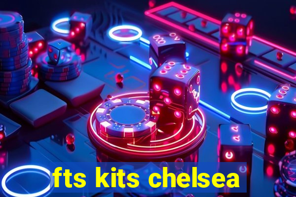 fts kits chelsea