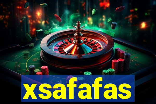 xsafafas