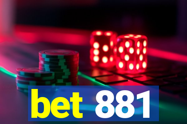 bet 881