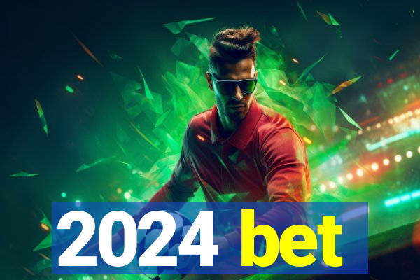 2024 bet
