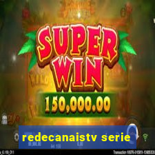 redecanaistv serie