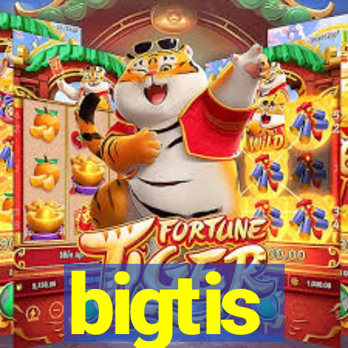 bigtis