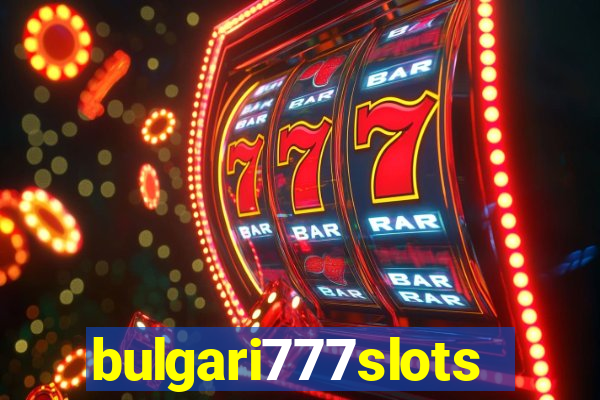 bulgari777slots.com