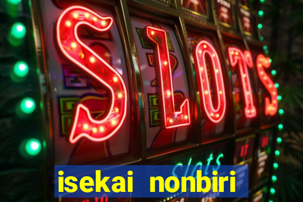 isekai nonbiri nouka dublados