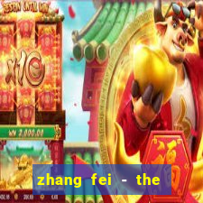 zhang fei - the abandoned son