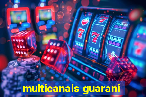 multicanais guarani