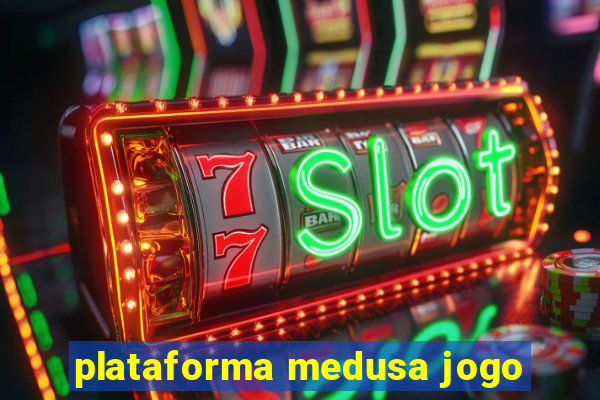 plataforma medusa jogo