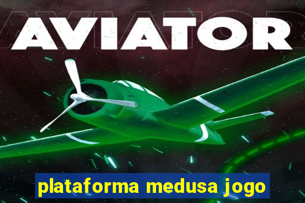 plataforma medusa jogo