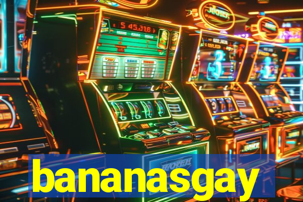 bananasgay