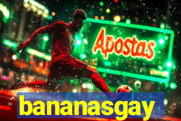 bananasgay