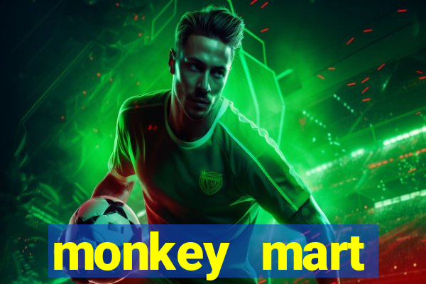 monkey mart dinheiro infinito