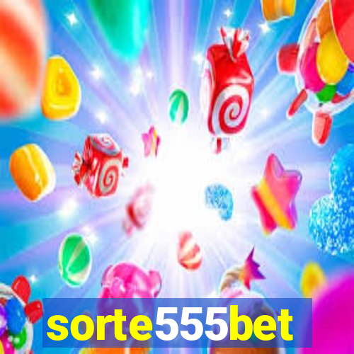 sorte555bet
