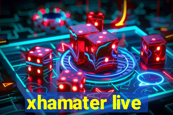 xhamater live