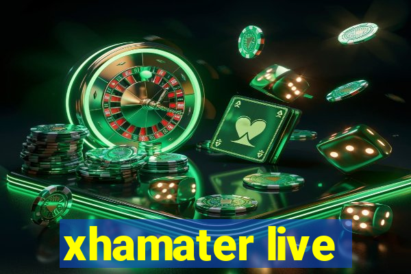 xhamater live