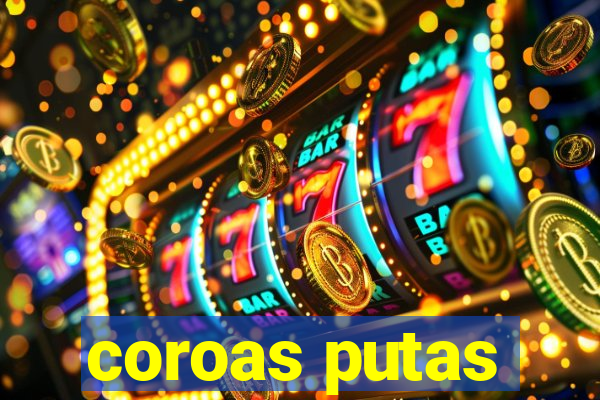 coroas putas