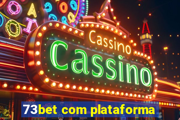 73bet com plataforma