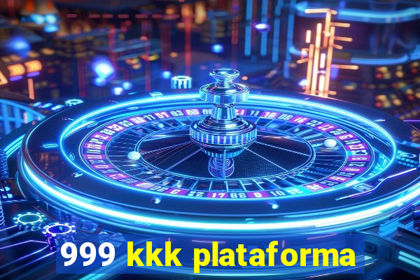 999 kkk plataforma