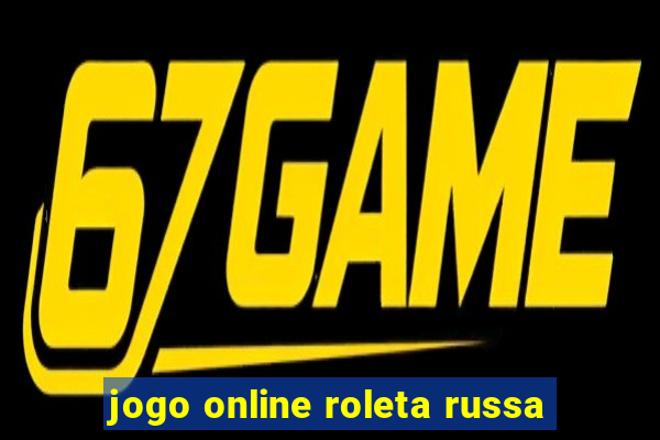 jogo online roleta russa