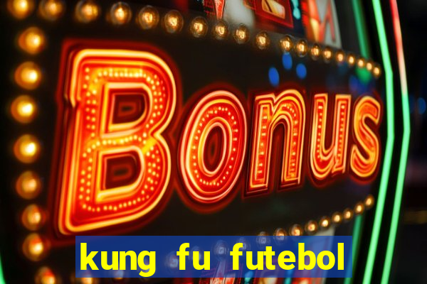 kung fu futebol clube filme completo dublado download via mega