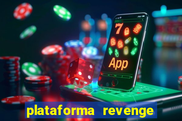 plataforma revenge tigrinho 2