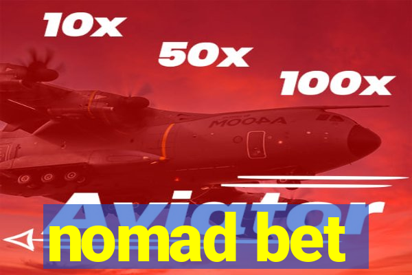 nomad bet