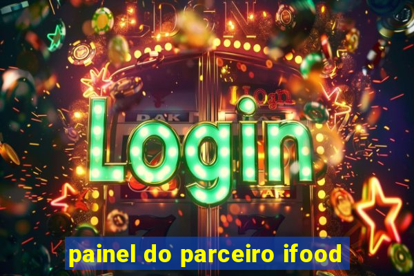 painel do parceiro ifood